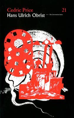Cedric Price/Hans Ulrich Obrist