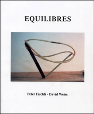Peter Fischli and David Weiss