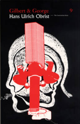 Gilbert & George / Hans Ulrich Obrist - The Conversation Series: 9