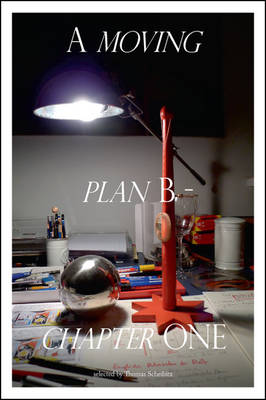 A moving plan B - chapter ONE - selected by Thomas Scheibitz