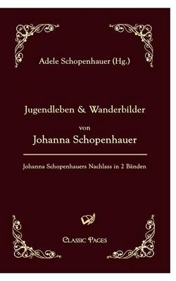 Jugendleben Und Wanderbilder Von Johanna Schopenhauer