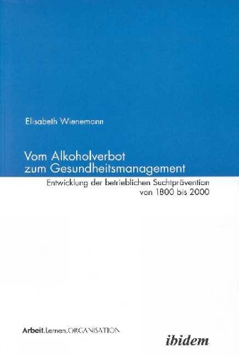 Vom Alkoholverbot zum Gesundheitsmanagement