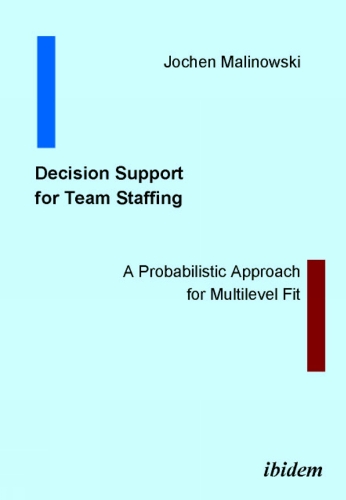 Decision Support for Team Staffing