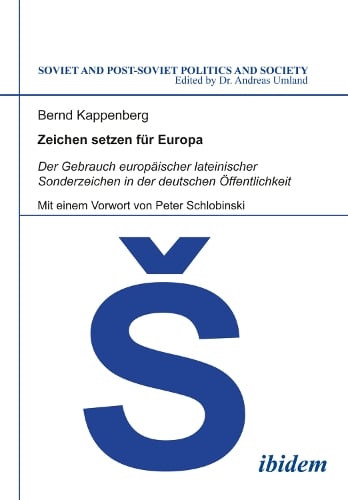 Zeichen setzen für Europa. Der Gebrauch europäischer lateinischer Sonderzeichen in der deutschen Öffentlichkeit
