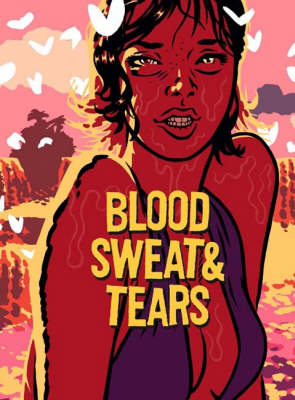 Blood, Sweat and Tears
