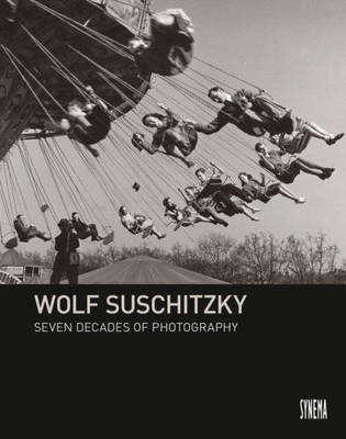 Wolf Suschitzky - Seven Decades of Photography