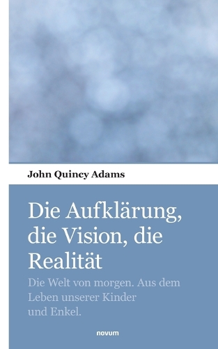 Die Aufklärung, die Vision, die Realität