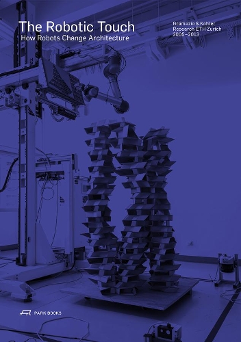 The Robotic Touch – How Robots Change Architecture