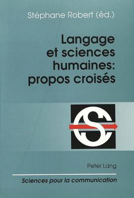 Langage Et Sciences Humaines: Propos Croisés