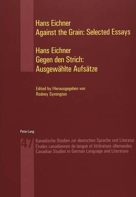 Against the Grain: Selected Essays Gegen Den Strich: Ausgewaehlte Aufsaetze