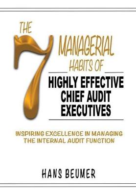 The 7 Managerial Habits of Highly Effective Chief Audit Executives