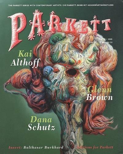 Parkett No. 75 Kai Althoff, Glenn Brown, Dana Schutz