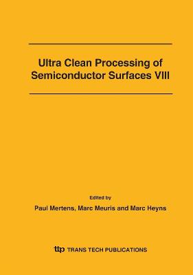 Ultra Clean Processing of Semiconductor Surfaces VIII