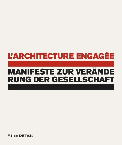 L'architecture Engagée - Manifeste Zur Veränderung Der Gesellschaft