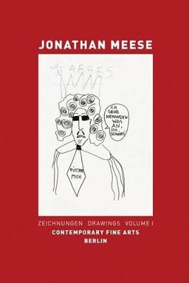 Jonathan Meese: Drawings. Vol. I