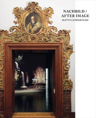 Matts Leiderstam: Nachbild / After Image
