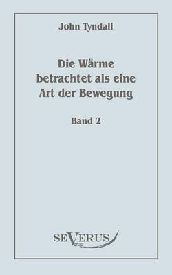 Die Wärme betrachtet als eine Art der Bewegung, Bd. 2