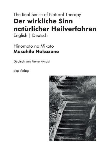 Der wirkliche Sinn natürlicher Heilverfahren The Real Sense of Natural Therapy