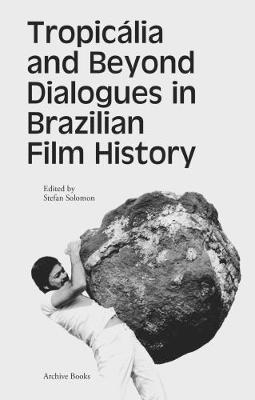 Tropicália and Beyond  Dialogues in Brazilian Film History