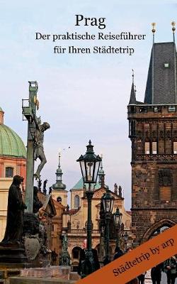 Prag - Der praktische Reiseführer für Ihren Städtetrip