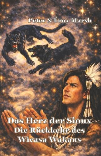 Das Herz der Sioux Die Rückkehr des Wicasa Wakans