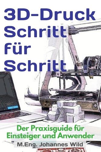 3D-Druck Schritt fur Schritt