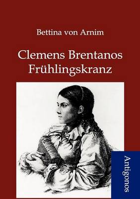 Clemens Brentanos Fruhlingskranz