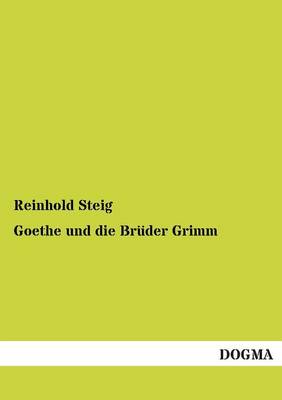 Goethe Und Die Bruder Grimm
