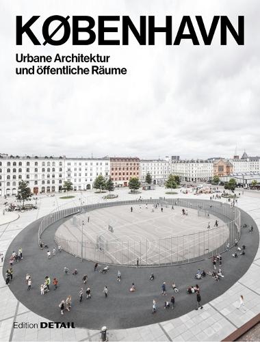 KØBENHAVN. Urbane Architektur Und öffentliche Räume