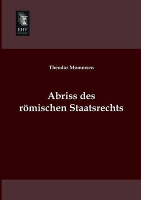 Abriss Des Romischen Staatsrechts