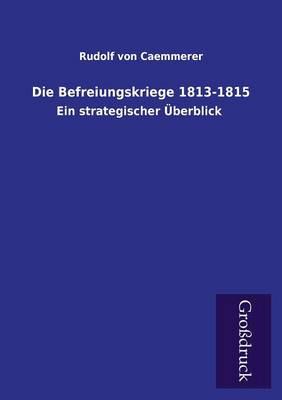 Die Befreiungskriege 1813-1815