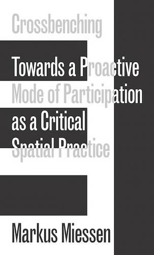 Crossbenching – Toward Participation as Critical Spatial Practice