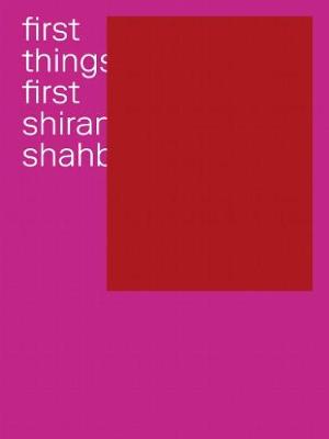 Shirana Shahbazi - First Things First