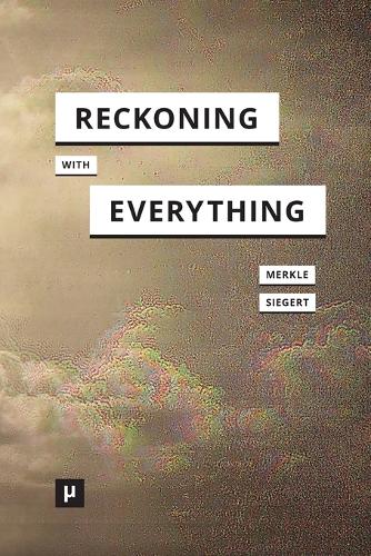 Reckoning with Everything
