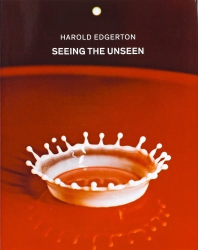 Harold Edgerton: Seeing the Unseen