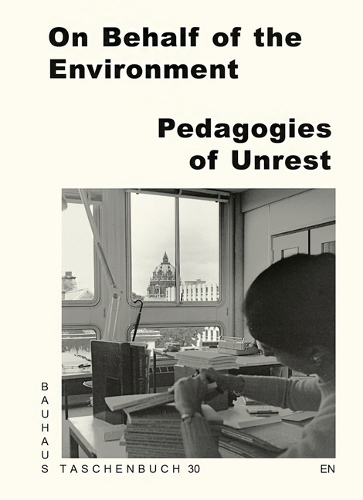 On Behalf of the Environment: Pedagogies of Unrest