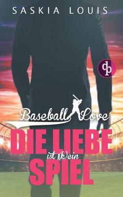 Die Liebe ist (k)ein Spiel (Liebe, Chick-Lit, Sports-Romance)