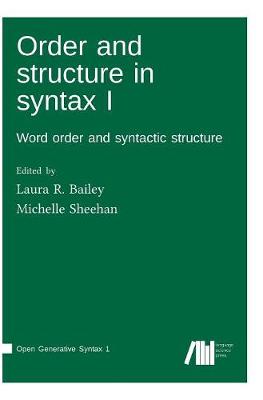Order and structure in syntax I