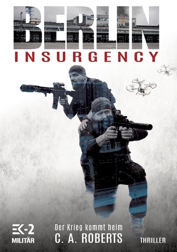 Berlin Insurgency - Der Krieg kommt heim