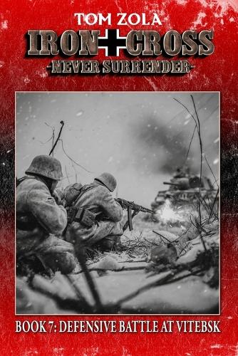 Iron Cross - Never Surrender! Book 7