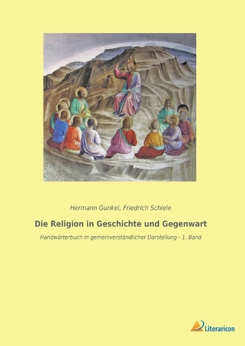Die Religion in Geschichte und Gegenwart