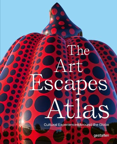 The Art Escapes Atlas by gestalten