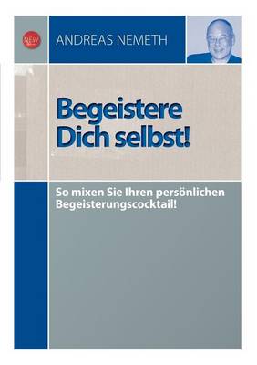 Begeistere Dich selbst!