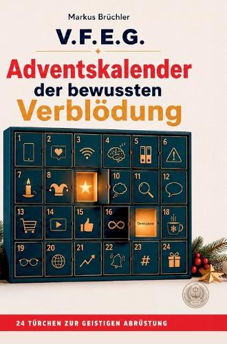 Adventskalender der bewussten Verblödung - Ein Aufruf zur geistigen Abrüstung (V.F.E.G.)