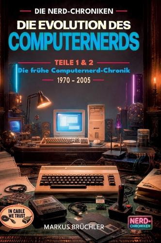 Die Evolution des Computernerds - Teile 1+2