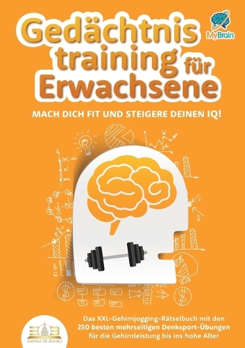 Gedächtnistraining für Erwachsene - Mach dich fit und steigere deinen IQ!