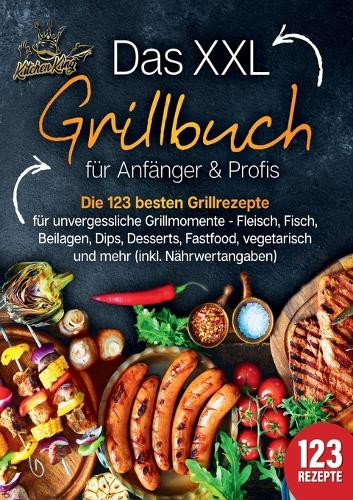 Das XXL Grillbuch für Anfänger & Profis