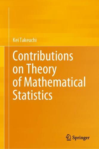 Contributions on Theory of Mathematical Statistics