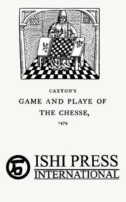 Caxton's Game and Playe of the Chesse 1474