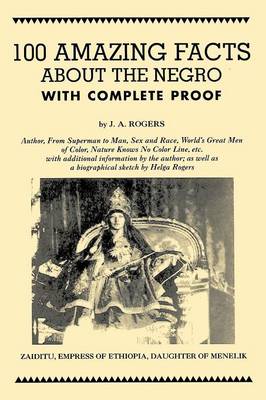 100 Amazing Facts About the Negro with Complete Proof
